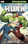 Incredible Hulk Epic Collection, Vol. 19: Ghost of the Past
