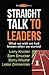 Straight Talk to Leaders: W...