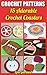 Crochet Patterns: 15 Adorab...