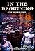 In The Beginning (After the Coming, Book 1)