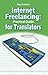 Интернет-фриланс: практическое пособие для переводчиков
