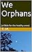 We Orphans: Meditations on the Future: Immortality, Encounters with Aliens, and Love