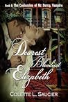 Dearest Bloodiest Elizabeth by Colette L. Saucier