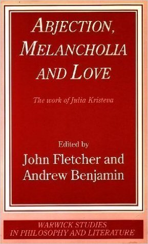 Abjection, Melancholia and Love: The Work of Julia Kristeva (Paperback)