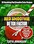 Red Smoothie Detox Factor: 35 Nourishing Red Smoothie Detox Recipes To Clean Your Gut, Help You Lose Weight And Feel Amazing In Under 30 Days!