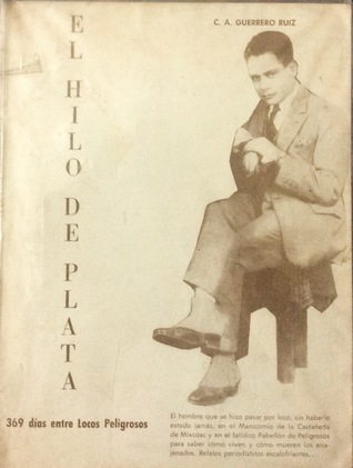 El hilo de plata, 369 días entre locos peligrosos (Paperback)