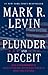 Plunder and Deceit by Mark R. Levin