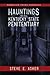 Hauntings of the Kentucky State Penitentiary (Permuted Press Presents)
