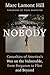 Nobody: Casualties of America's War on the Vulnerable, from Ferguson to Flint and Beyond