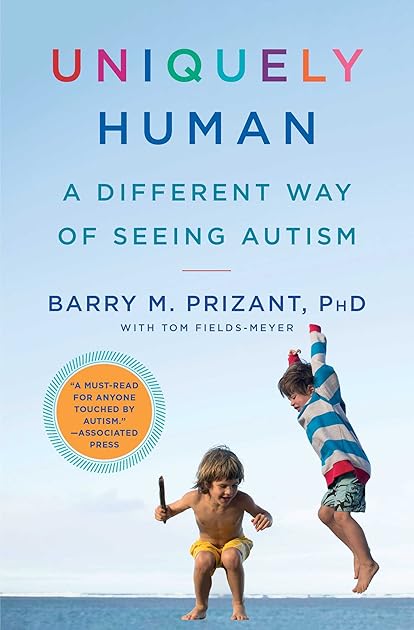 Uniquely Human: A Different Way of Seeing Autism