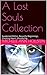A Lost Souls Collection: Awakened Within, Beautiful Beginnings, Cheating Heart, Ghostly Gig (A Lost Souls Novel)