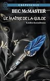 Le maître de la guilde by Bec McMaster