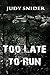 Too Late to Run (Back to Back Thriller Series Book 1)