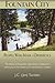 Fountain City: People Who Made a Difference: The history of Knoxville's most fiercely independent community in the stories of 56 extraordinary citizens