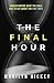 Final Hour: Understanding W...