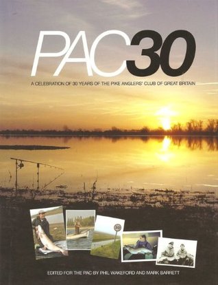 PAC30: a celebration of 30 years of the Pike Anglers' Club of Great Britain (Hardcover)