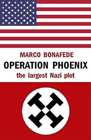 Operation Phoenix: the largest Nazi plot (Kindle Edition)