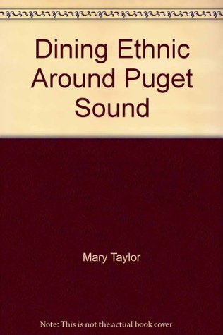 Dining Ethnic Around Puget Sound (Paperback)