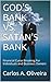 GOD'S BANK VS. SATAN'S BANK: Financial Curse Breaking For Individuals and Business Owners