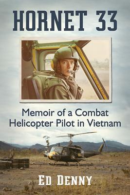 Hornet 33: Memoir of a Combat Helicopter Pilot in Vietnam (Paperback)