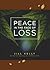 Peace in the Face of Loss by Jill Kelly
