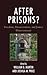 After Prisons?: Freedom, De...