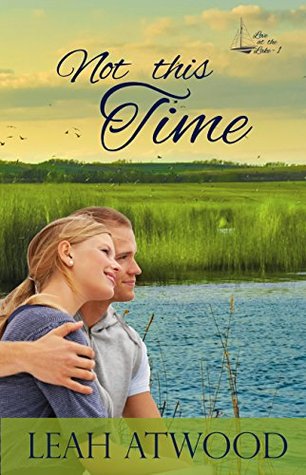 Not This Time (Love at the Lake #1)