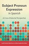Subject Pronoun Expression in Spanish by Ana Maria Carvalho