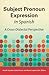 Subject Pronoun Expression in Spanish: A Cross-Dialectal Perspective (Georgetown Studies in Spanish Linguistics)