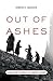 Out of Ashes: A New History of Europe in the Twentieth Century