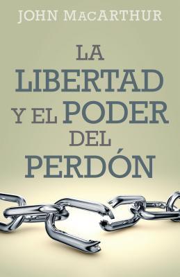 Libertad Y El Poder del Perd�n