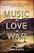 Music for Love or War