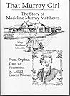 That Murray Girl: The Story of Madeline Murray Matthews