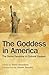 The Goddess in America by Trevor Greenfield