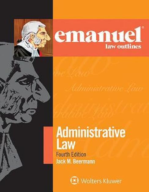 Administrative Law (Emanuel Law Outlines)
