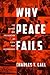 Why Peace Fails: The Causes and Prevention of Civil War Recurrence