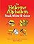 The Hebrew Alphabet: Read, Write & Color (A Taste of Hebrew for English-Speaking Kids - Interactive Learning)