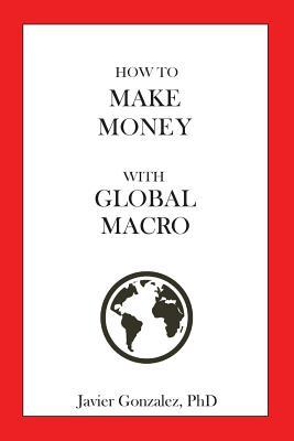 How to Make Money with Global Macro