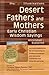 Desert Fathers and Mothers: Early Christian Wisdom Sayings―Annotated & Explained (SkyLight Illuminations)
