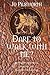 Dare To Walk With Me: A gui...