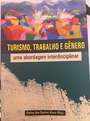 Turismo, Trabalho e Gênero: uma abordagem interdisciplinar