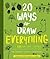 20 Ways to Draw Everything:...