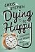 Dying To Be Happy: Discovering the Truth About Life