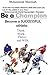 Be a Champion: Be a SUCCESSFUl athlete. Think| Work| Thrive| Win