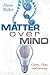 Matter Over Mind: Cosmos, Chaos, and Curiosity
