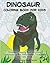 Dinosaur Coloring Book for ...