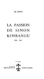 La Passion de Simon Kimbangu 1921-1951