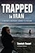 Trapped in Iran: A Mother's Desperate Journey to Freedom