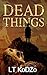 Dead Things