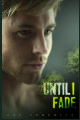 Until I Fade (Paperback)